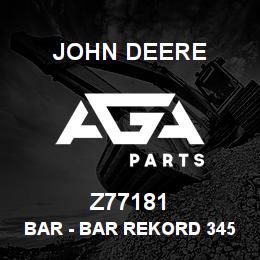 Z77181 John Deere Bar - BAR REKORD 34504 | AGA Parts