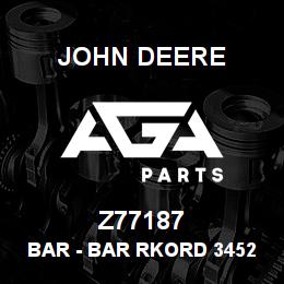 Z77187 John Deere Bar - BAR RKORD 34527 | AGA Parts