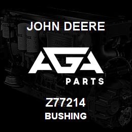 Z77214 John Deere BUSHING | AGA Parts