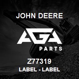 Z77319 John Deere Label - LABEL | AGA Parts