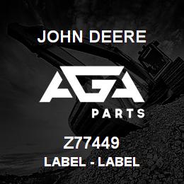 Z77449 John Deere Label - LABEL | AGA Parts