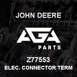 Z77553 John Deere ELEC. CONNECTOR TERMINAL | AGA Parts