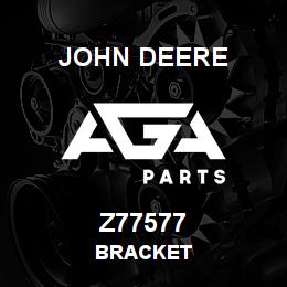 Z77577 John Deere BRACKET | AGA Parts