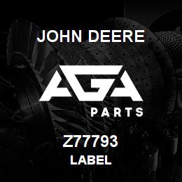 Z77793 John Deere LABEL | AGA Parts