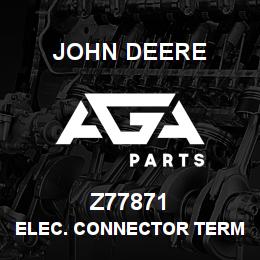 Z77871 John Deere ELEC. CONNECTOR TERMINAL | AGA Parts