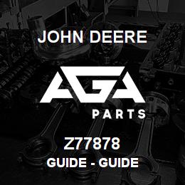 Z77878 John Deere Guide - GUIDE | AGA Parts