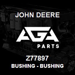Z77897 John Deere Bushing - BUSHING | AGA Parts