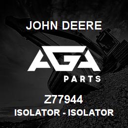 Z77944 John Deere Isolator - ISOLATOR | AGA Parts
