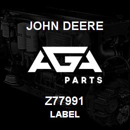 Z77991 John Deere LABEL | AGA Parts