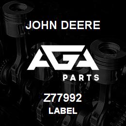Z77992 John Deere LABEL | AGA Parts