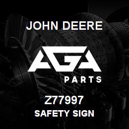Z77997 John Deere SAFETY SIGN | AGA Parts