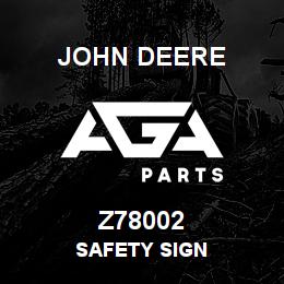 Z78002 John Deere SAFETY SIGN | AGA Parts