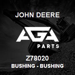 Z78020 John Deere Bushing - BUSHING | AGA Parts