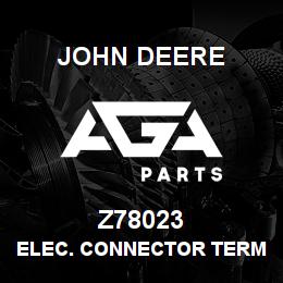 Z78023 John Deere ELEC. CONNECTOR TERMINAL | AGA Parts