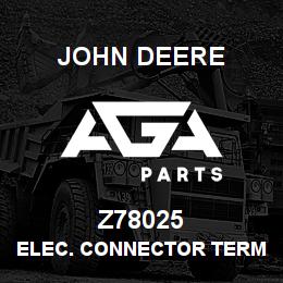 Z78025 John Deere ELEC. CONNECTOR TERMINAL | AGA Parts