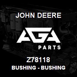 Z78118 John Deere Bushing - BUSHING | AGA Parts