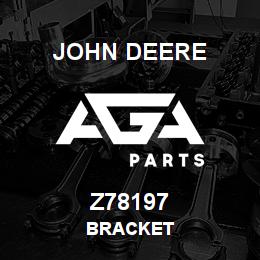 Z78197 John Deere BRACKET | AGA Parts