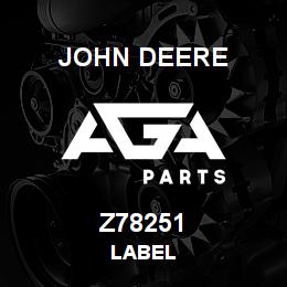 Z78251 John Deere LABEL | AGA Parts