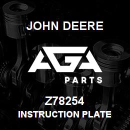 Z78254 John Deere INSTRUCTION PLATE | AGA Parts