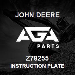 Z78255 John Deere INSTRUCTION PLATE | AGA Parts