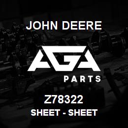 Z78322 John Deere Sheet - SHEET | AGA Parts