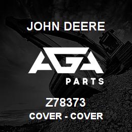 Z78373 John Deere Cover - COVER | AGA Parts