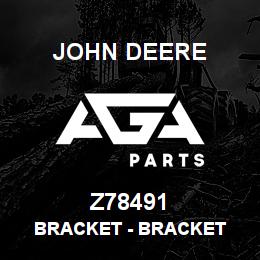 Z78491 John Deere Bracket - BRACKET | AGA Parts