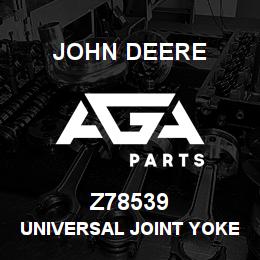 Z78539 John Deere Universal Joint Yoke - UNIVERSAL JOINT YOKE | AGA Parts