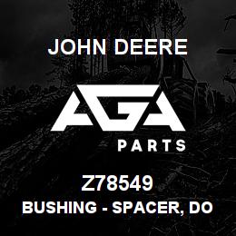 Z78549 John Deere Bushing - SPACER, DOOR RETAINER | AGA Parts