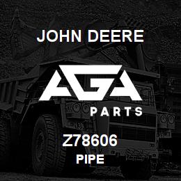 Z78606 John Deere PIPE | AGA Parts