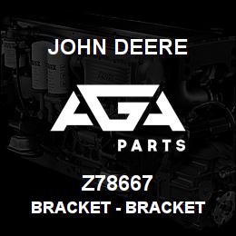 Z78667 John Deere Bracket - BRACKET | AGA Parts