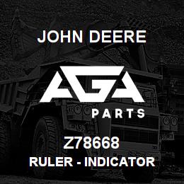 Z78668 John Deere Ruler - INDICATOR | AGA Parts