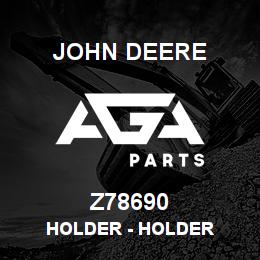 Z78690 John Deere Holder - HOLDER | AGA Parts