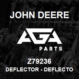 Z79236 John Deere Deflector - DEFLECTOR | AGA Parts