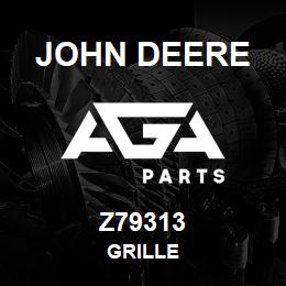 Z79313 John Deere GRILLE | AGA Parts