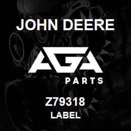 Z79318 John Deere LABEL | AGA Parts