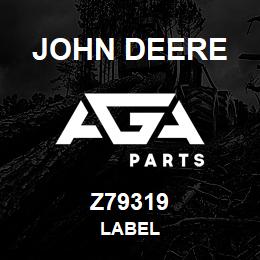 Z79319 John Deere LABEL | AGA Parts