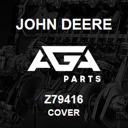 Z79416 John Deere COVER | AGA Parts