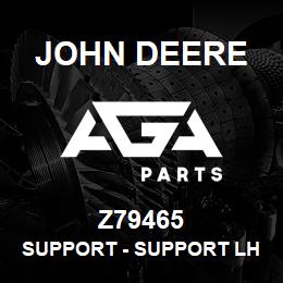 Z79465 John Deere Support - SUPPORT LH | AGA Parts