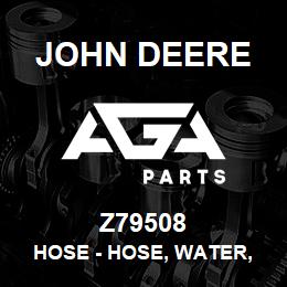 Z79508 John Deere Hose - HOSE, WATER, INLET | AGA Parts