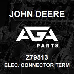 Z79513 John Deere Elec. Connector Terminal - ELEC. CONNECTOR TERMINAL | AGA Parts
