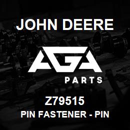 Z79515 John Deere Pin Fastener - PIN | AGA Parts
