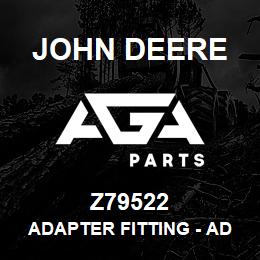 Z79522 John Deere Adapter Fitting - ADAPTER, STUD STRAIGHT ORFS | AGA Parts