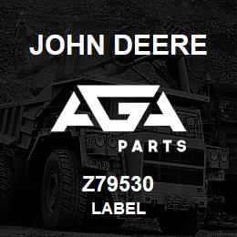 Z79530 John Deere LABEL | AGA Parts