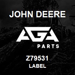 Z79531 John Deere LABEL | AGA Parts