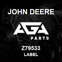 Z79533 John Deere LABEL | AGA Parts