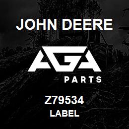 Z79534 John Deere LABEL | AGA Parts