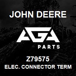 Z79575 John Deere ELEC. CONNECTOR TERMINAL | AGA Parts