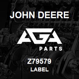 Z79579 John Deere LABEL | AGA Parts