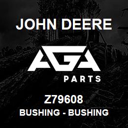 Z79608 John Deere Bushing - BUSHING | AGA Parts
